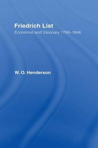 Cover image for Friedrich List: Economist and Visionary 1789-1846