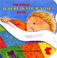 Cover image for The Pudgy Where Is Your Nose? Book