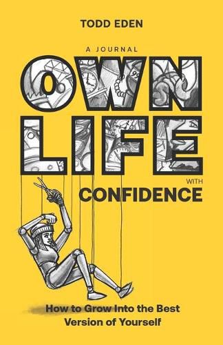 Cover image for Own Life with Confidence: How to grow into the best version of yourself