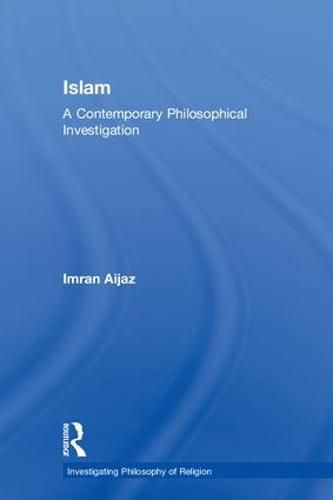 Cover image for Islam: A Contemporary Philosophical Investigation