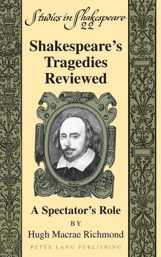 Shakespeare's Tragedies Reviewed: A Spectator's Role