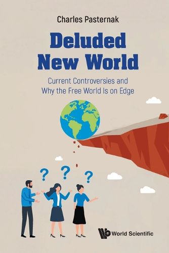 Cover image for Deluded New World: Current Controversies And Why The Free World Is On Edge