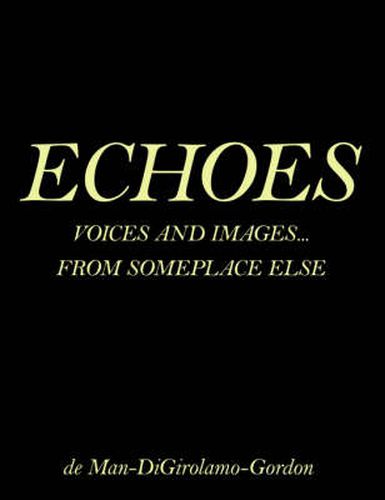 Cover image for Echoes: Voices and Images... from Someplace Else