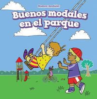 Cover image for Buenos Modales En El Parque (Good Manners at the Playground)