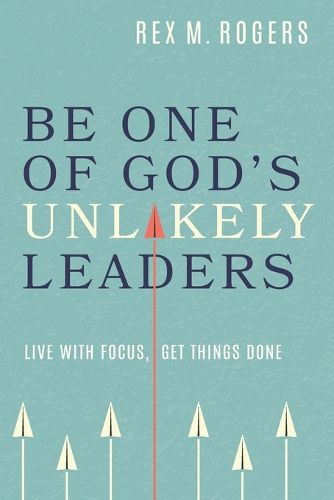 Cover image for Be One of God's Unlikely Leaders
