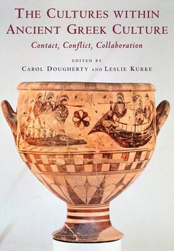 Cover image for The Cultures within Ancient Greek Culture: Contact, Conflict, Collaboration