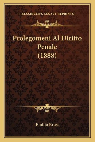 Cover image for Prolegomeni Al Diritto Penale (1888)