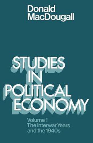 Cover image for Studies in Political Economy: Volume I: The Interwar Years and the 1940s