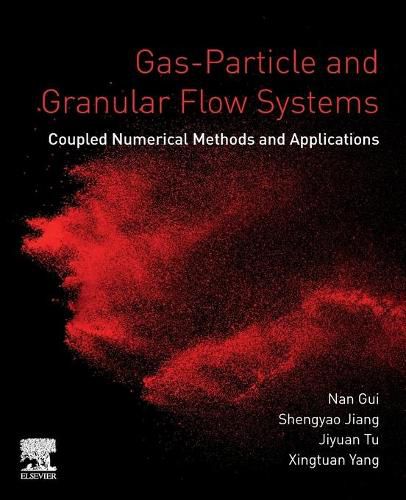 Cover image for Gas-Particle and Granular Flow Systems: Coupled Numerical Methods and Applications