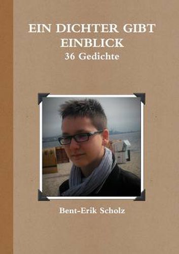 Cover image for Ein Dichter Gibt Einblick - 36 Gedichte