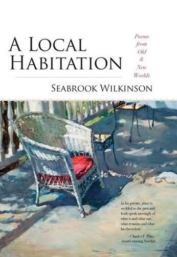 Cover image for A Local Habitation: Poems from Old & New Worlds