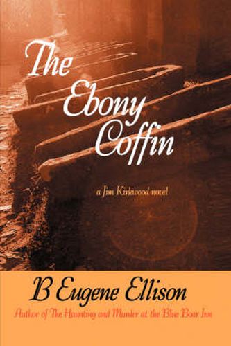 Cover image for The Ebony Coffin: A Jim Kirkwood Novel