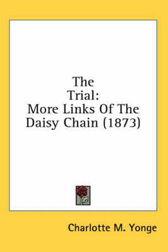 The Trial: More Links Of The Daisy Chain (1873)