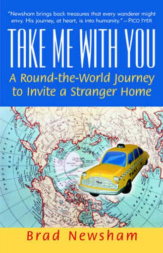 Cover image for Take Me With You: A Round-the-World Journey to Invite a Stranger Home