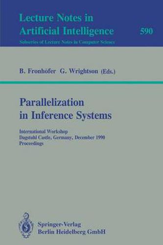 Parallelization in Inference Systems: International Workshop, Dagstuhl Castle, Germany, December 17-18, 1990. Proceedings