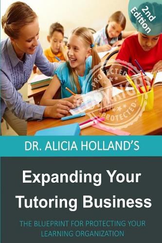 Cover image for Expanding Your Tutoring Business: The Blueprint for Protecting Your Learning Organization