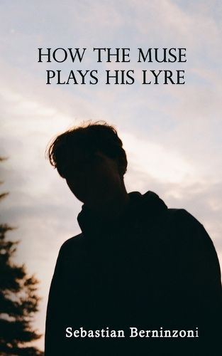 Cover image for How the Muse Plays His Lyre