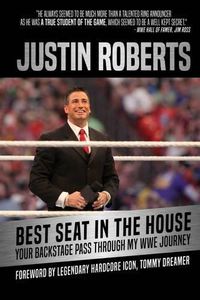 Cover image for Best Seat in the House: Your Backstage Pass Through My Wwe Journey