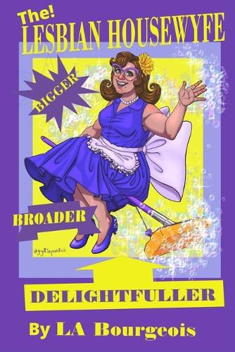 Cover image for The Lesbian Housewyfe - Bigger, Broader, Delightfuller