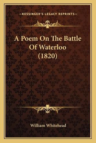 Cover image for A Poem on the Battle of Waterloo (1820)