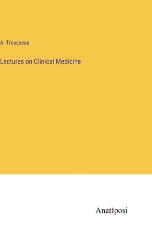 Cover image for Lectures on Clinical Medicine
