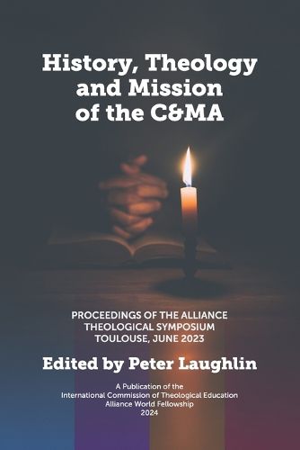 Cover image for History, Theology and Mission of the C&MA