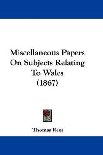 Cover image for Miscellaneous Papers On Subjects Relating To Wales (1867)