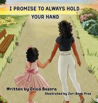 Cover image for I Promise to Always Hold Your Hand