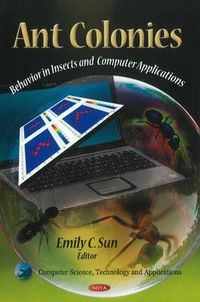 Cover image for Ant Colonies: Behavior in Insects & Computer Applications