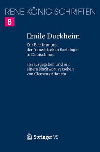 Emile Durkheim: Zur Bestimmung Der Franzoesischen Soziologie in Deutschland