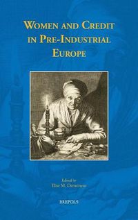 Cover image for Women and Credit in Pre-Industrial Europe