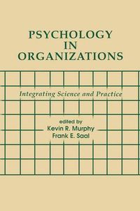 Cover image for Psychology in Organizations: integrating Science and Practice