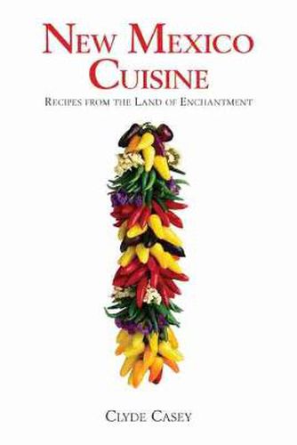 Cover image for New Mexico Cuisine: Recipes from the Land of Enchantment