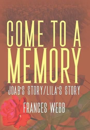 Cover image for Come to a Memory: Joab's Story/Lila's Story