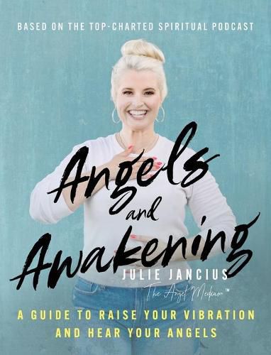 Cover image for Angels and Awakening: A Guide to Raise Your Vibration and Hear Your Angels