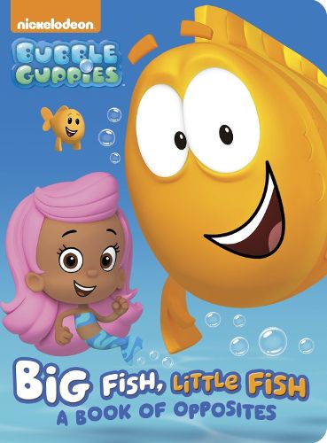 Cover image for Big Fish, Little Fish: A Book of Opposites (Bubble Guppies)