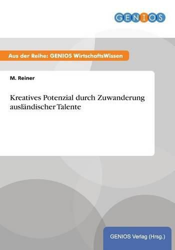 Cover image for Kreatives Potenzial durch Zuwanderung auslandischer Talente