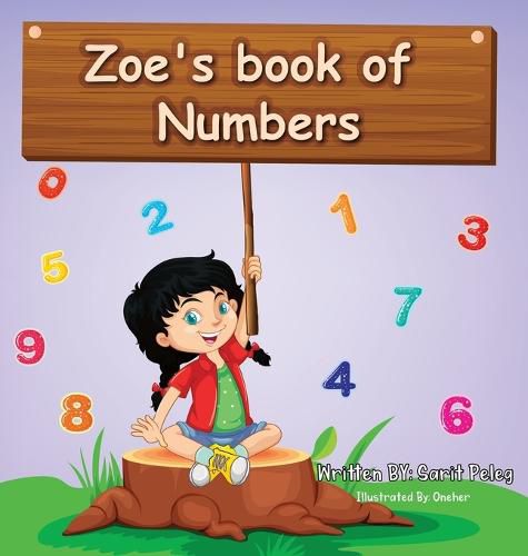 Cover image for Zoe's Book Of Numbers: Kids Learn numbers in a fun, interactive way that will help them understand the real concept of numbers quickly.