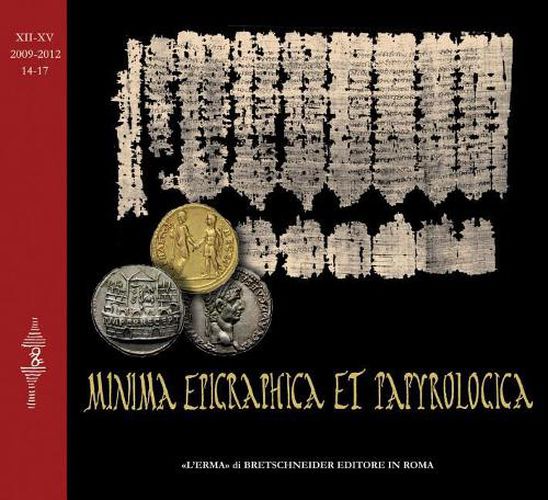 Cover image for Minima Epigraphica Et Papyrologica. Anno XII-XV. 2009-2012 Fasc. 14-17