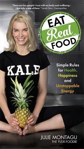 Cover image for Eat Real Food: Simple Rules for Health, Happiness and Unstoppable Energy