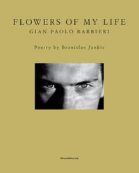 Cover image for Flowers of My Life: Gian Paolo Barbieri