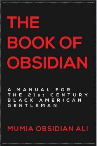 Cover image for The Book of Obsidian: A Manual for the 21st Century Black American Gentleman