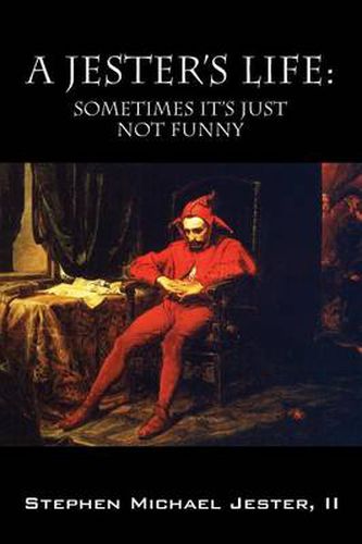 Cover image for A Jester's Life: Sometimes It's Just Not Funny