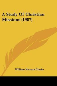 Cover image for A Study of Christian Missions (1907)