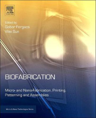 Cover image for Biofabrication: Microand Nano-fabrication, Printing, Patterning and Assemblies