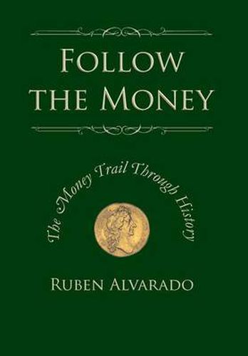 Cover image for Follow the Money: The Money Trail Through History