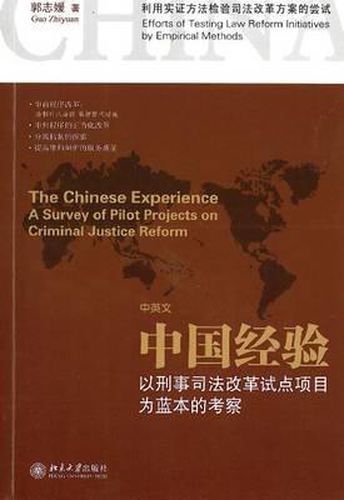 Cover image for The Chinese Experience:: A Survey of Pilot Projects on Criminal Justice Reform