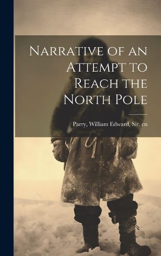 Cover image for Narrative of an Attempt to Reach the North Pole