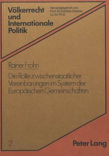 Cover image for Die Rolle Zwischenstaatlicher Vereinbarungen Im System Der Europaeischen Gemeinschaften