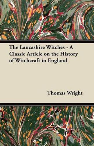 Cover image for The Lancashire Witches - A Classic Article on the History of Witchcraft in England